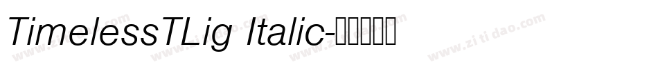 TimelessTLig Italic字体转换